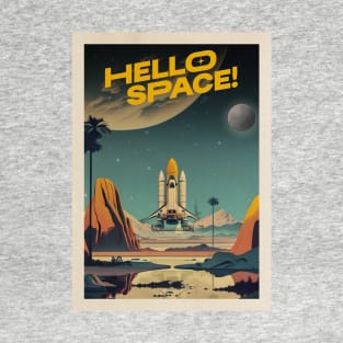 Hello Space! — Vintage space poster T-Shirt